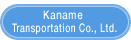Kaname Transportation Co., Ltd.